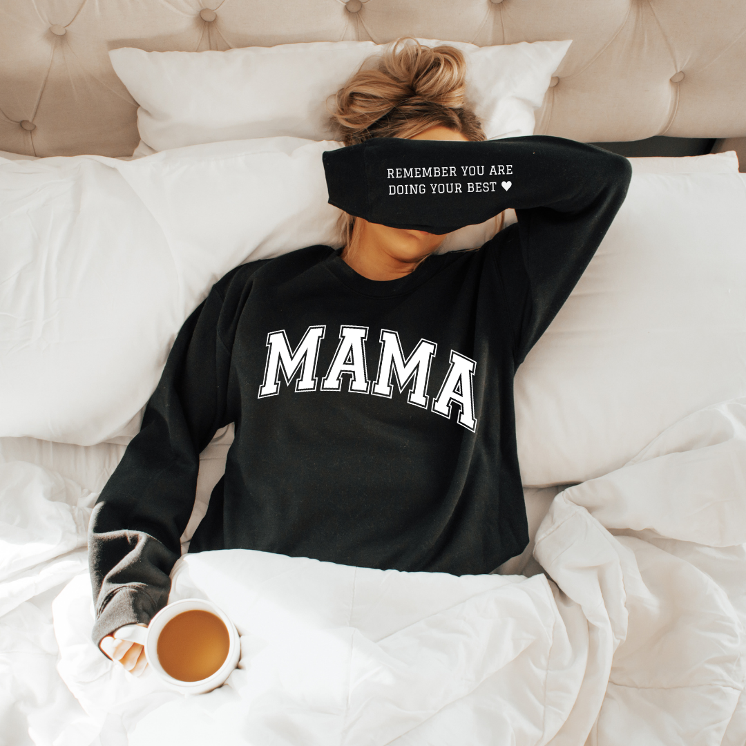 Mama.. Remember You are Doing Your Best ♥ Graphic Sweatshirt